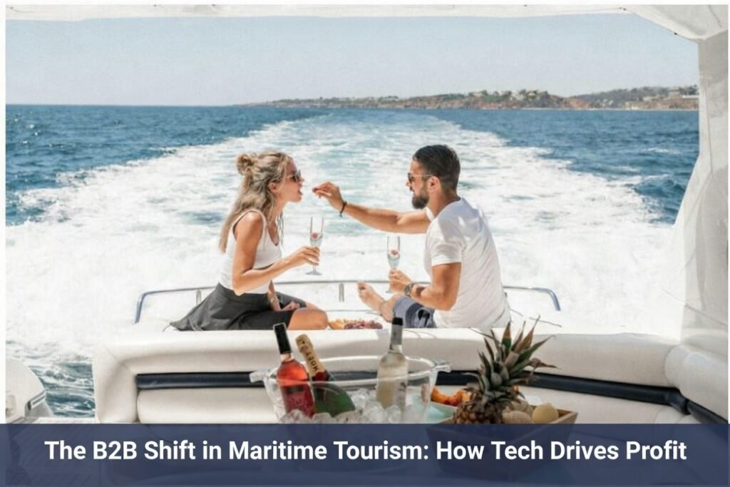 The B2B Shift in Maritime Tourism: How Tech Drives Profit