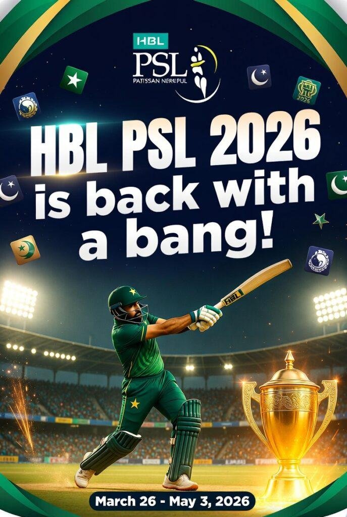 HBL PSL 2026 is back with a bang – New Era of Pakistan Cricket Excitement