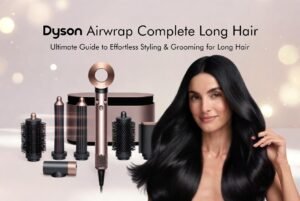 Ultimate Guide to Dyson Airwrap Complete Long Hair Styling and Care