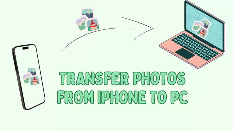 How to Transfer Photos from iPhone to PC Windows 10: Easy Methods for All Users