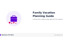 How to Plan a Stress-Free Family Vacation: A Step-by-Step Guide