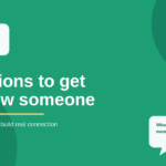 Questions to Get to Know Someone: A Complete Conversation Guide