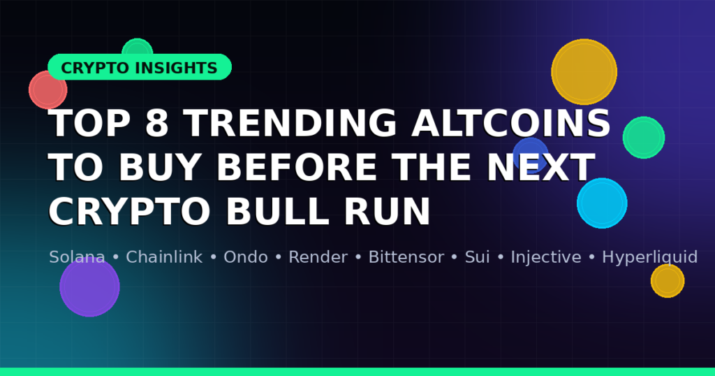 8 Trending Altcoins Smart Investors Are Watching Before the Next Bull Run 8 Trending Altcoins Smart Investors Are Watching Before the Next Bull Run