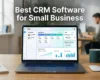 How to Choose the Right CRM Software for Your Small Business in 2026