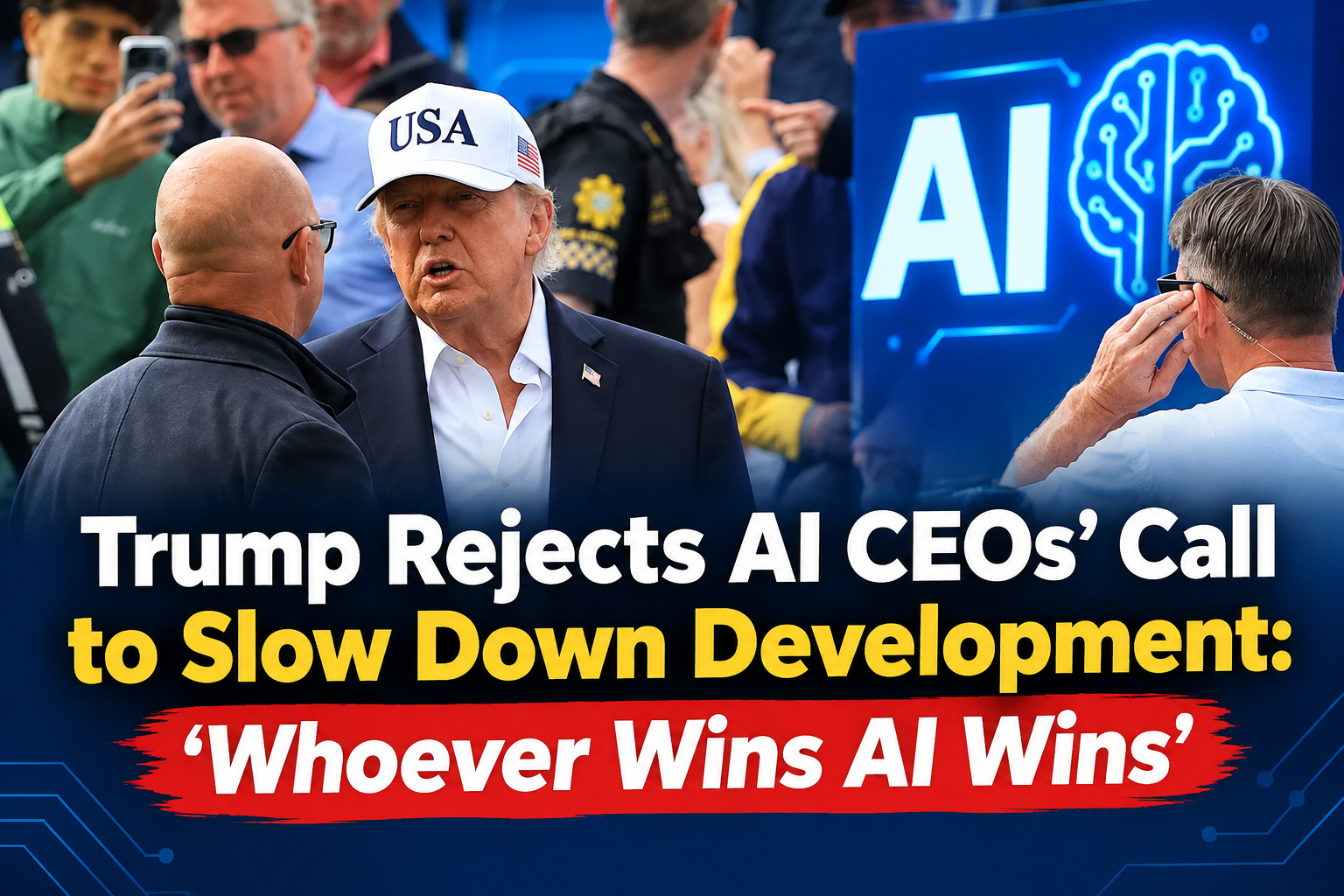 Trump Rejects AI CEOs’ Call to Slow Down Development: ‘Whoever Wins AI Wins’