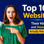 Top 10 Websites: Their History and How They Actually Make Money