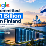 Google’s .1 Billion AI Investment in Finland: What’s Actually Being Built, and Why