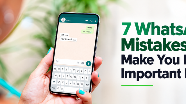 7 WhatsApp Mistakes That Can Cause You to Lose Important Messages 7 WhatsApp Mistakes That Can Cause You to Lose Important Messages